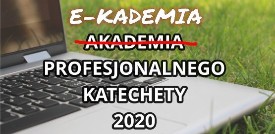 E-kademia Profesjonalnego Katechety 2020